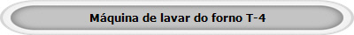M�quina de lavar do forno T-4