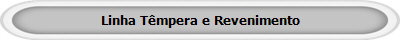Linha T�mpera e Revenimento
